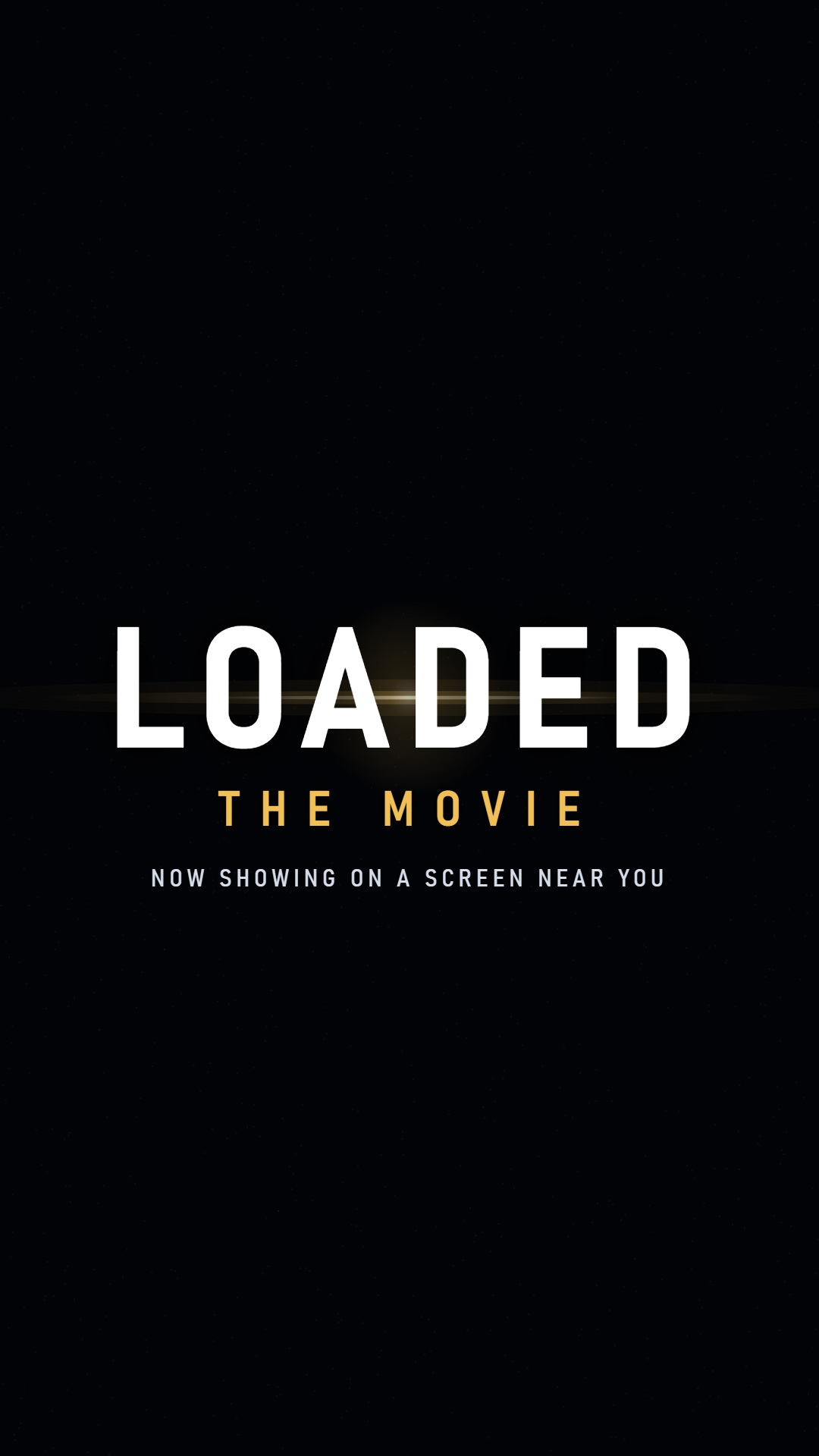 Loaded: The Movie (The Movie)